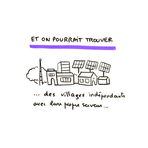 'ET ON POURRAIT TROUVER' - une vue d'un village équipé de panneaux solaires et d'une antenne - 'Des villages indépendants avec leur propre serveur...'
