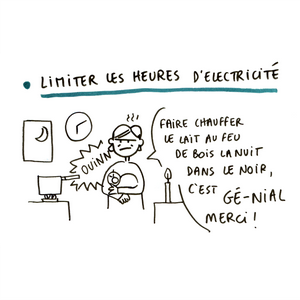 'LIMITER LES HEURES D'ELECTRICITÉ' - au milieu de la nuit, une femme tient son bébé dans les bras, près d'une bougie - 'Faire chauffer le lait au feu de bois, la nuit, dans le noir... C'est GE-NIAL ! MERCI !'